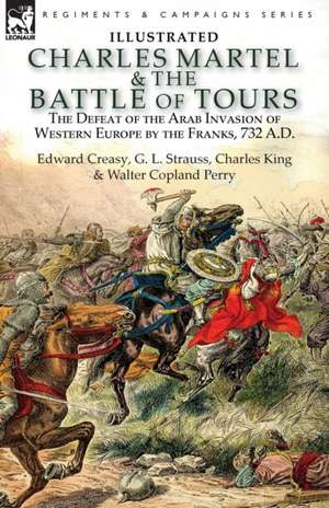 Charles Martel & the Battle of Tours de Edward Creasy