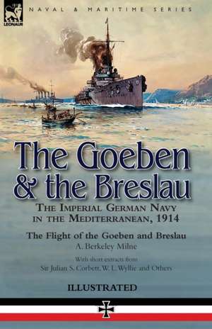 The Goeben & the Breslau de A. Berkeley Milne