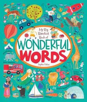 My Big Barefoot Book of Wonderful Words de Sophie Fatus