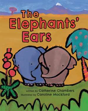 The Elephants' Ears: Fables from the Islamic World de Catherine Chambers