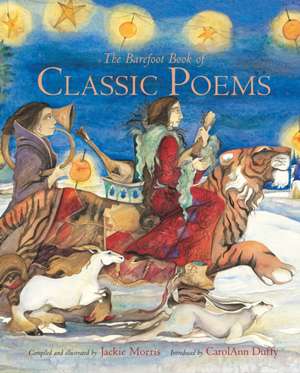 The Barefoot Book of Classic Poems de Jackie Morris