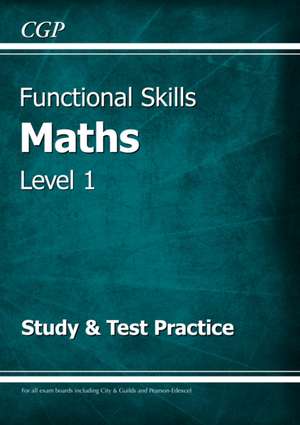 Functional Skills Maths Level 1 - Study & Test Practice de Cgp Books