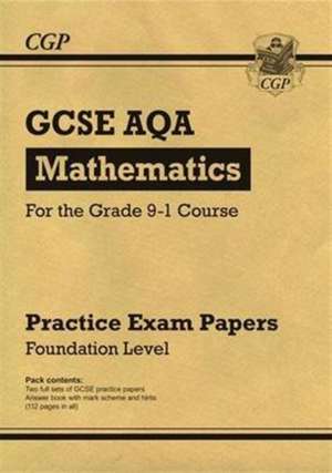 GCSE Maths AQA Practice Papers: Foundation de Cgp Books