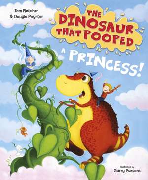 The Dinosaur that Pooped a Princess! de Dougie Poynter