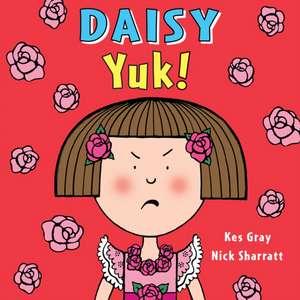 Gray, K: Daisy: Yuk!