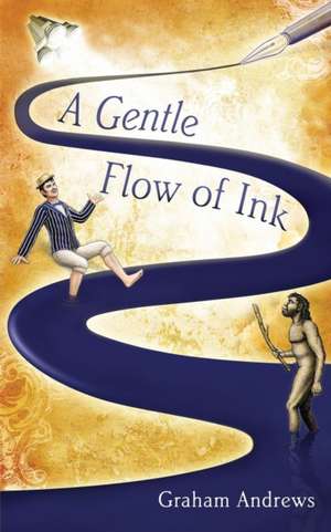 A Gentle Flow of Ink de Graham Andrews