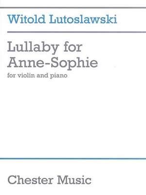 Witold Lutoslawski - Lullaby for Anne-Sophie: Violin and Piano de Witold Lutoslawski