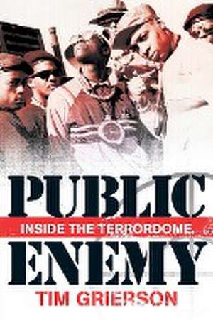 Public Enemy de Tim Grierson