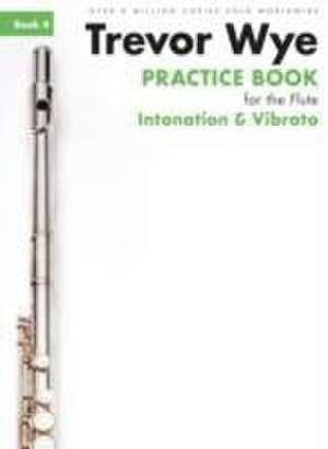 Practice Book for the Flute Book 4 Intonation and Vibrato de Trevor Wye