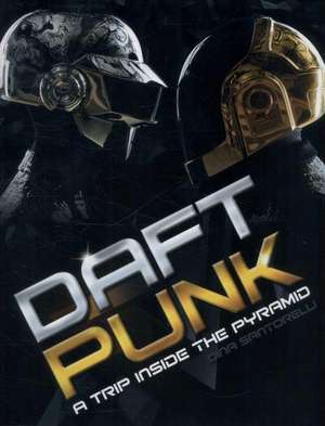 Daft Punk: A Trip Inside the Pyramid de Dino Santorelli