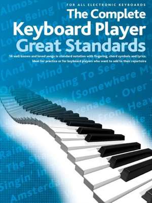 The Complete Keyboard Player - Great Standards: For All Electronic Keyboards de Hal Leonard Publishing Corporation