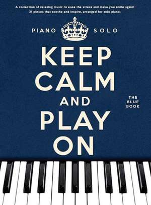 Keep Calm And Play On de Hal Leonard Publishing Corporation