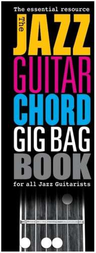 The Jazz Guitar Chord Gig Bag Book de Hal Leonard Publishing Corporation