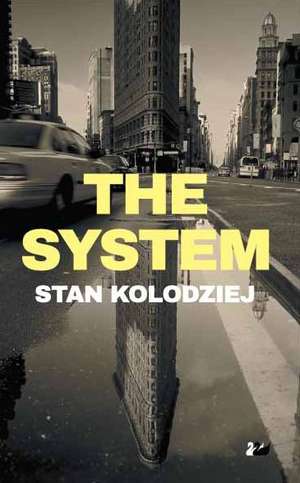 The System de Stan Kolodziej