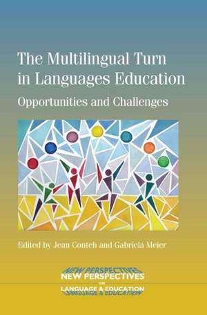 The Multilingual Turn in Languages Education: Opportunities and Challenges de Jean Conteh