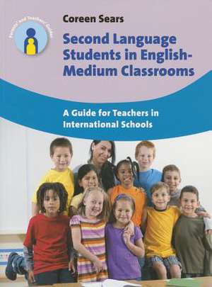 Second Language Students in English-Medium Classrooms de Coreen Sears