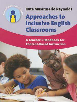 Approaches to Inclusive English Classrooms de Kate Mastruserio Reynolds