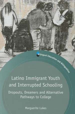 Latino Immigrant Youth and Interrupted Schooling de Marguerite Lukes