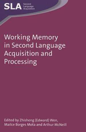 Working Memory in Second Language Acquisition and Processing de Zhisheng (Edward) Wen