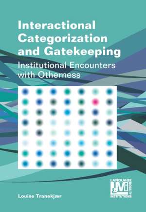 Interactional Categorization and Gatekeeping de Louise Tranekjær