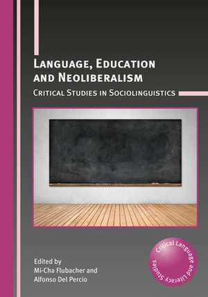 Language, Education and Neoliberalism de Mi-Cha Flubacher