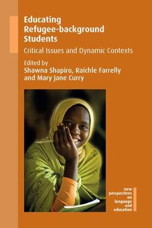 Educating Refugee-Background Students: Critical Issues and Dynamic Contexts