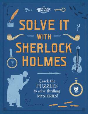 Solve It With Sherlock Holmes de Gareth Moore