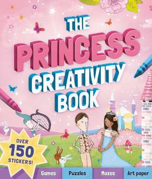 The Princess Creativity Book de Andrea Pinnington