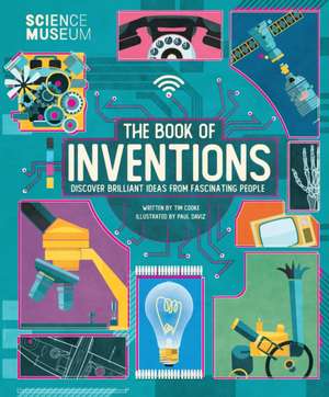 Science Museum: The Book of Inventions de Tim Cooke