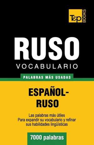 Vocabulario Espanol-Ruso - 7000 Palabras Mas Usadas: The Definitive Sourcebook de Andrey Taranov