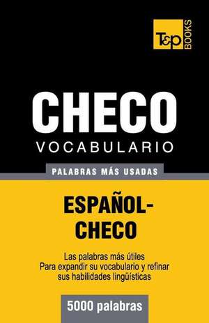 Vocabulario Espanol-Checo - 5000 Palabras Mas Usadas de Andrey Taranov