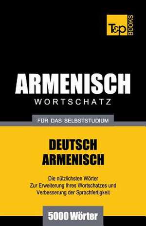 Armenischer Wortschatz Fur Das Selbststudium - 5000 Worter de Andrey Taranov