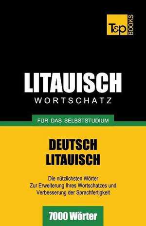 Litauischer Wortschatz Fur Das Selbststudium - 7000 Worter de Andrey Taranov