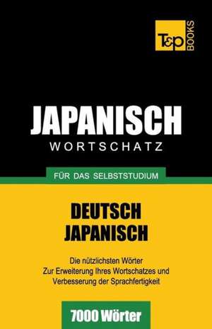 Japanischer Wortschatz Fur Das Selbststudium - 7000 Worter: Special Edition - Japanese de Andrey Taranov