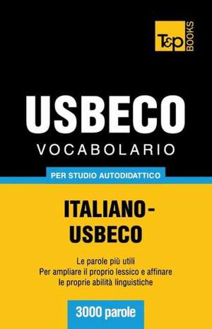 Vocabolario Italiano-Usbeco Per Studio Autodidattico - 3000 Parole: Special Edition - Japanese de Andrey Taranov