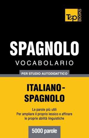 Vocabolario Italiano-Spagnolo Per Studio Autodidattico - 5000 Parole: Special Edition - Japanese de Andrey Taranov