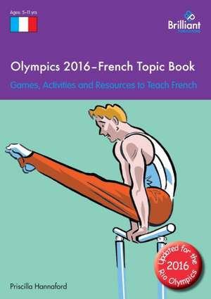 Olympics 2016 - French Topic Book de Priscilla Hannaford