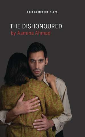 The Dishonoured de Aamina Ahmad