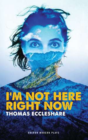 I'm Not Here Right Now de Thomas Eccleshare