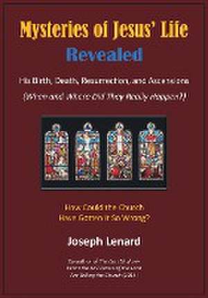 Mysteries of Jesus' Life Revealed de Joseph Lenard