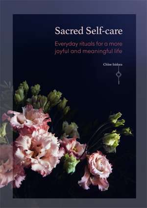 Sacred Self-Care de Chloe Isidora