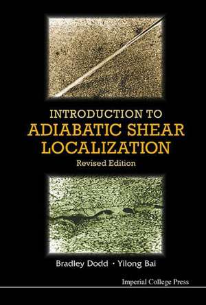 Introduction to Adiabatic Shear Localization (Revised Edition): A Modern Interpretation de Bradley Dodd