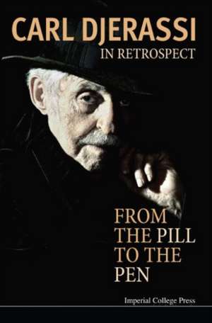 In Retrospect: From the Pill to the Pen de Carl Djerassi