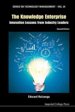 Knowledge Enterprise, The: Innovation Lessons from Industry Leaders (2nd Edition) de Edward Huizenga