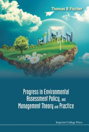 PROGRESS ENVIRON ASSESSMENT POLICY & MGMT THEORY & PRACTICE de Fischer Thomas B