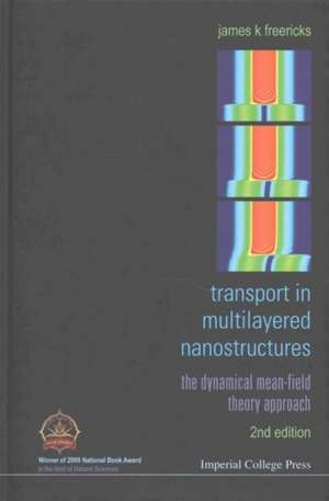 Transport in Multilayered Nanostructures: The Dynamical Mean-Field Theory Approach (Second Edition) de James K. Freericks