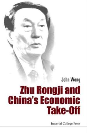 Zhu Rongji and China's Economic Take-Off de John Wong