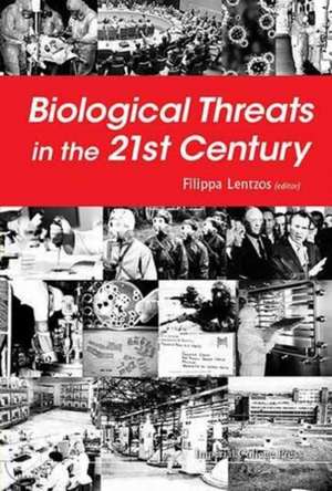 Biological Threats in the 21st Century de Filippa Lentzos