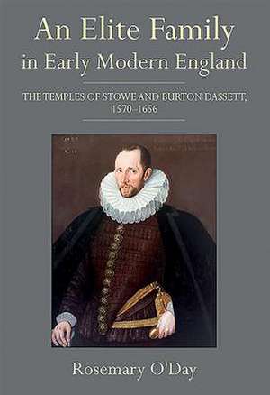 An Elite Family in Early Modern England – The Temples of Stowe and Burton Dassett, 1570–1656 de Rosemary O`day