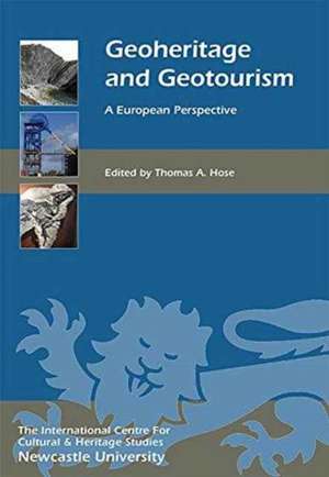 Geoheritage and Geotourism – A European Perspective de Thomas A. Hose